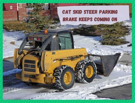 cat skid steer parking brake will not release|2008 cat 277c skid steer problems.